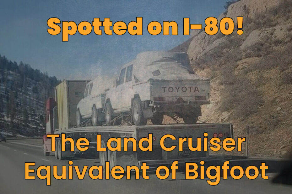 Bigfoot of Land Cruisers spotted on the back of a semi-truck in Wyoming.