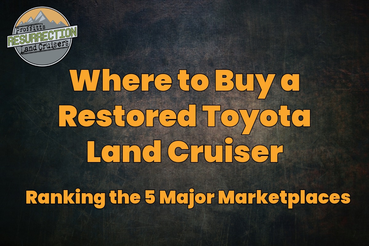 Where to Buy a Restored Toyota Land Cruiser: Ranking the 5 Major Marketplaces